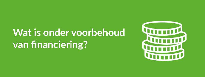 Wat is onder voorbehoud van financiering