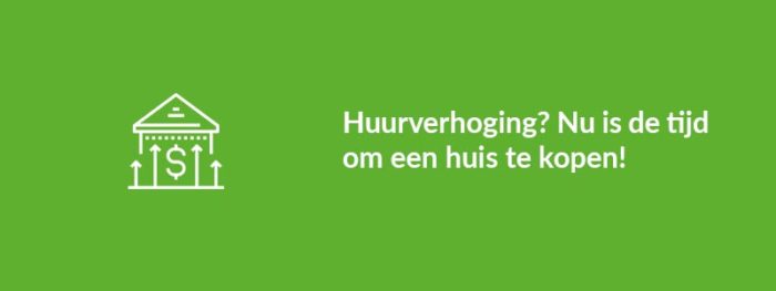 Huurverhoging Nu is de tijd om een huis te kopen