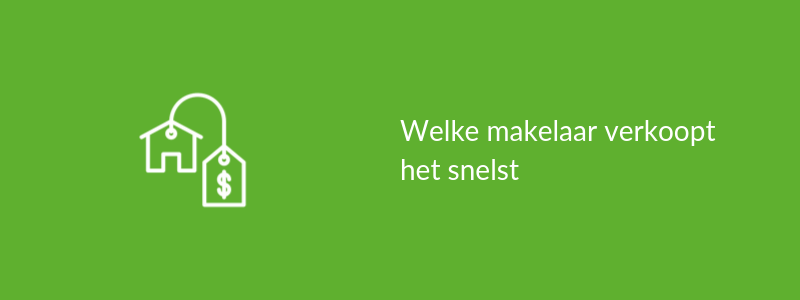 Welke makelaar verkoopt het snelst