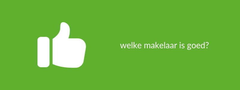 Welke makelaar is goed