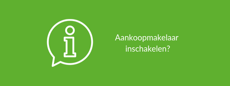 Aankoopmakelaar Inschakelen?