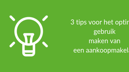 3 tips voor het optimaal gebruik maken van een aankoopmakelaar