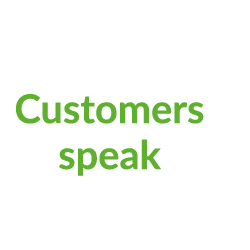 Customers speak